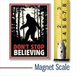 NOV-BFBV Bigfoot Dont Stop Believing Poster Magnet